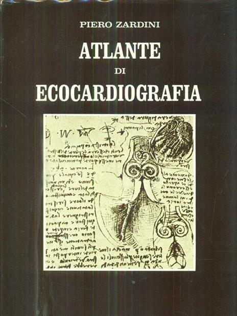 Atlante di ecocardiografia - Piero Zardini - 2