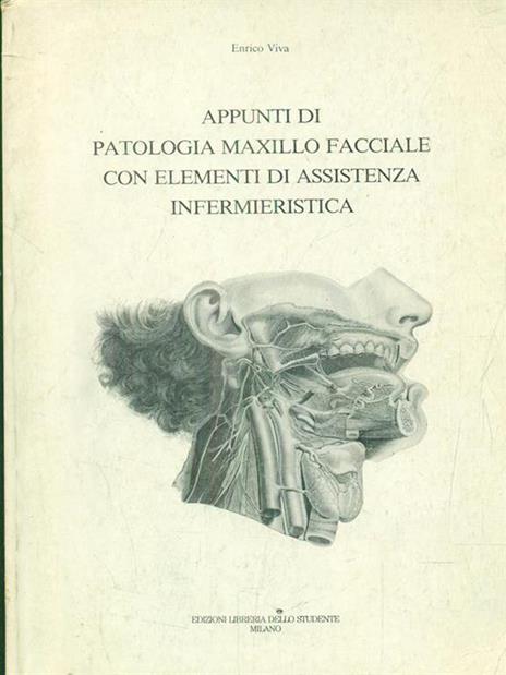 Appunti di patologia maxillo facciale con elementi assistenza infermieristica - Enrico Viva - 2