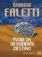 Fuori da un evidente destino