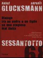 Sessantotto. Dialogo tra un padre e un figlio su una stagione mai finita