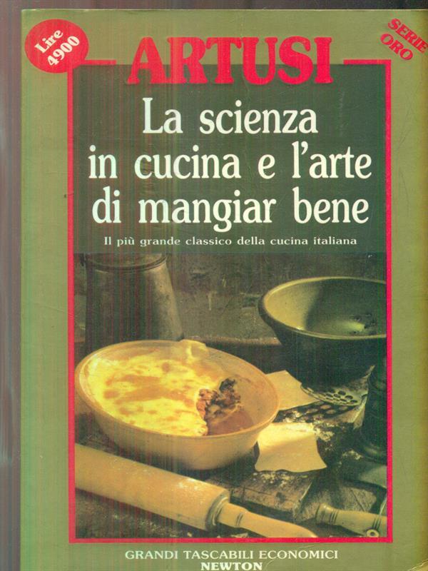 La scienza in cucina e l'arte di mangiar bene