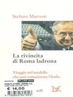 La rivincita di Roma ladrona. Viaggio nel modello che può conquistare l'Italia