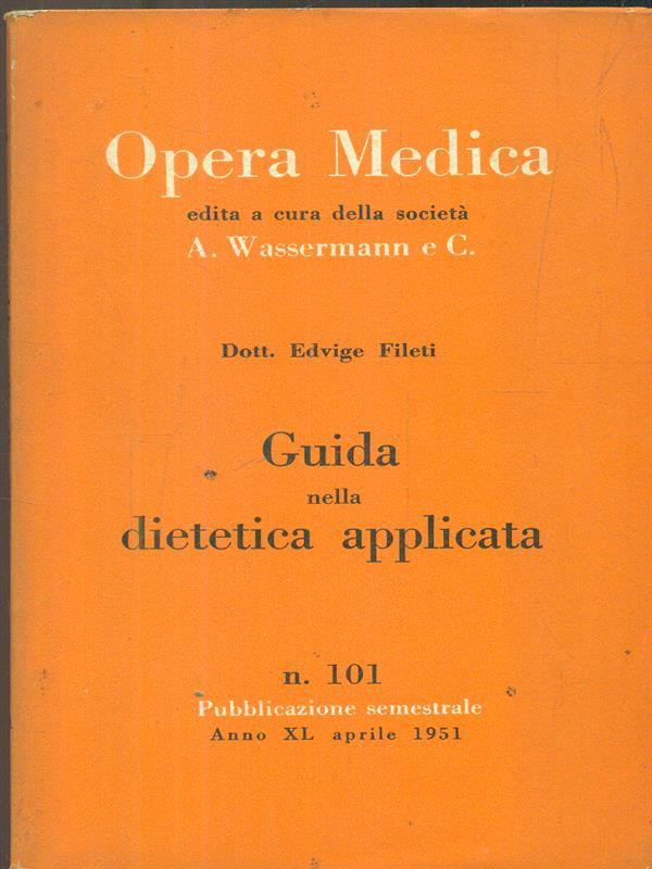 Opera medica 101 / guida nella dietetica applicata