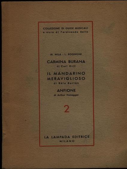 Carmina Burana. Il mandarino Meraviglioso. Anfione - Guido Milanesi - copertina