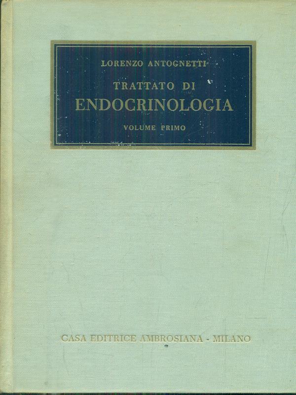 trattato di endocrinologia 2vv (vol primo e vol secondo tomo1 e 2)