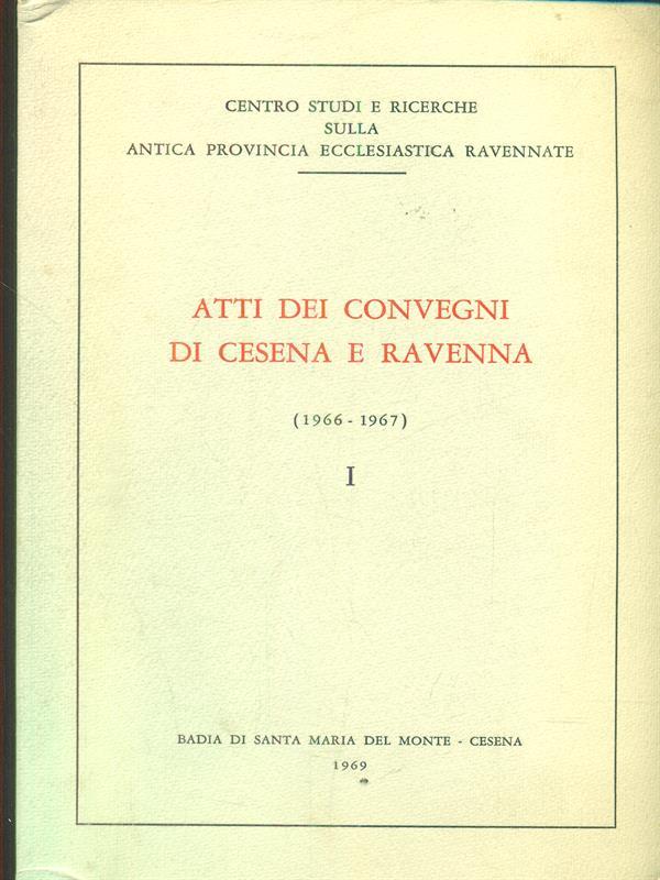 Atti dei convegni di cesena e ravenna 1966-1967 I
