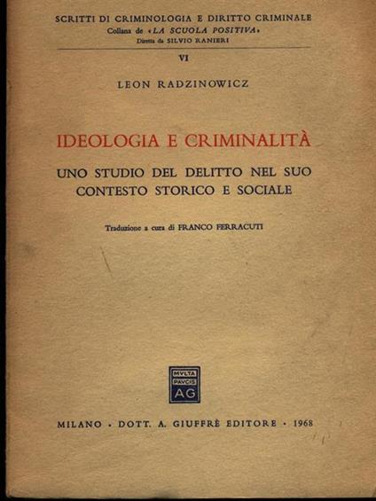 Ideologia e criminalità - Leon Radzinowicz - copertina