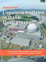 L' opzione nucleare in Italia: quali prospettive?