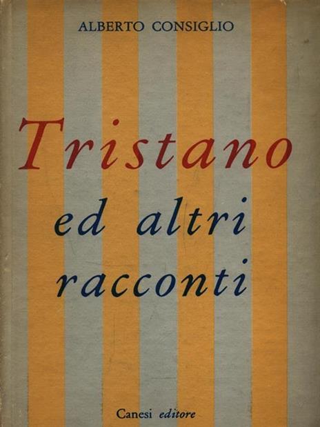 Tristano ed altri racconti - Alberto Consiglio - copertina