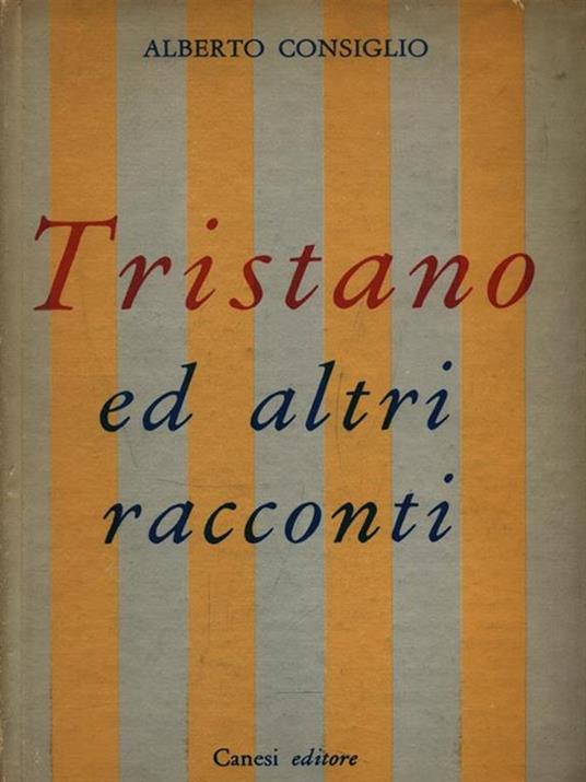 Tristano ed altri racconti - Alberto Consiglio - copertina