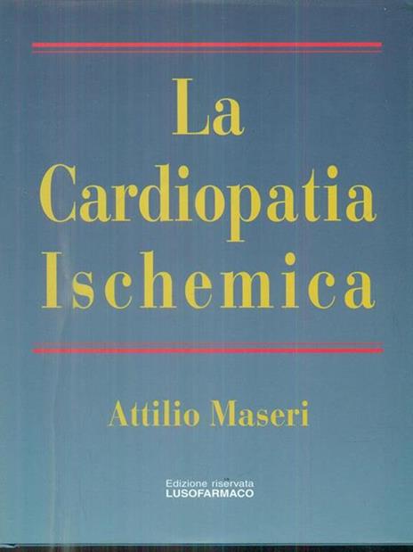 La cardiopatia ischemica III - Attilio Maseri - copertina