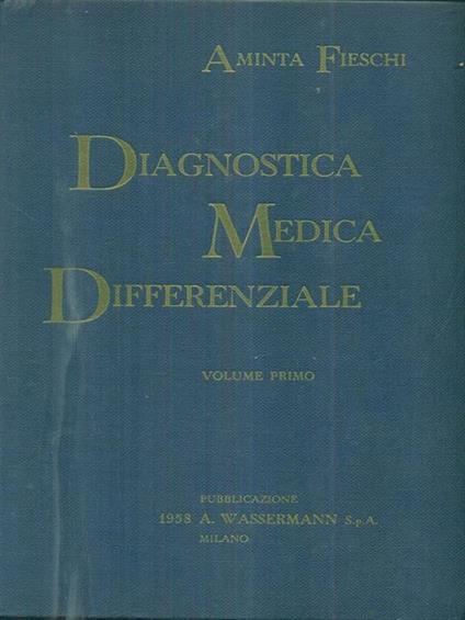 Diagnostica medica differenziale vol primo - Aminta Fieschi - copertina