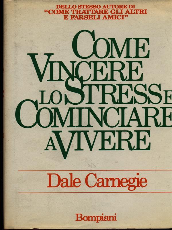 Come vincere lo stress e cominciare a vivere