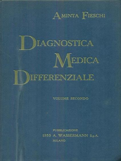 Diagnostica medica differenziale vol II - Aminta Fieschi - copertina