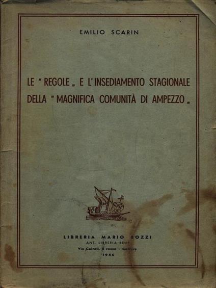 Le regole e l'insediamento stagionale della magnifica comunità di Ampezzo - Emilio Scarin - copertina