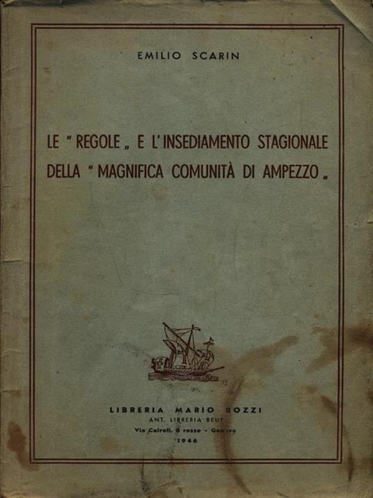 Le regole e l'insediamento stagionale della magnifica comunità di Ampezzo - Emilio Scarin - copertina