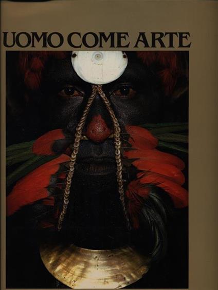 Uomo come arte. Nuova Guinea - Malcolm Kirk - copertina