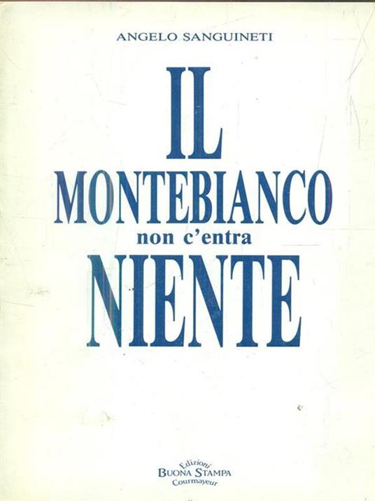 Il monte bianco non c'entra niente - Angelo Sanguinetti - copertina
