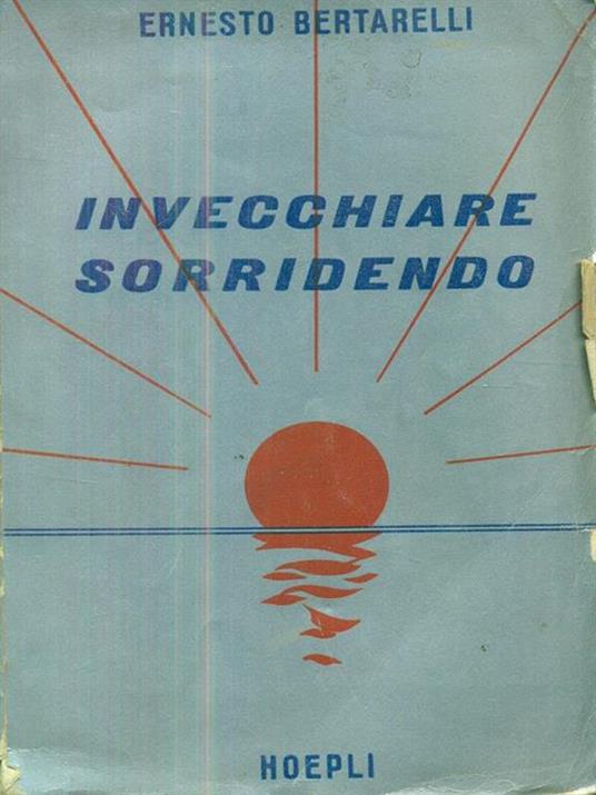 Invecchiare sorridendo - Ernesto Bertarelli - copertina