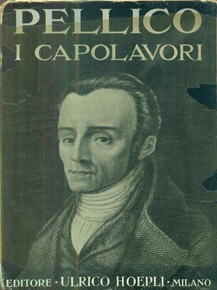 I capolavori: le mie prigioni, i doveri, la Francesca - Silvio Pellico - copertina