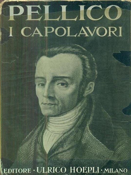 I capolavori: le mie prigioni, i doveri, la Francesca - Silvio Pellico - copertina