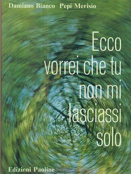 Ecco vorrei che tu non mi lasciassi solo - Lucien Bianco - copertina