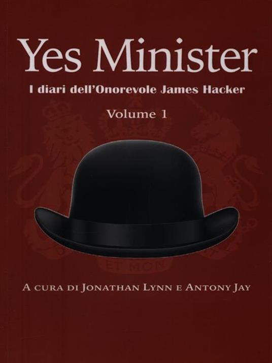 Yes Minister. I diari dell'Onorevole James Hacker Volume 1 - copertina