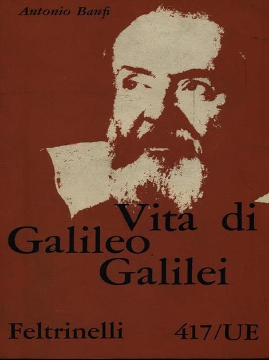 Vita di Galileo Galilei - Antonio Banfi - 3