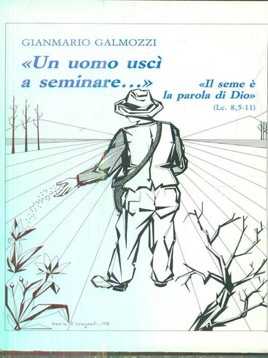 Un uomo usci a seminare. - Gianmario Galmozzi - copertina