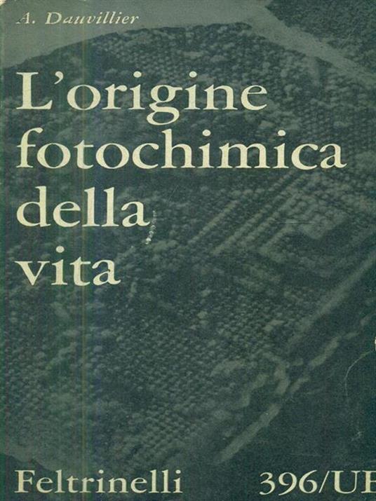 L' origine fotochimica della vita - Alexandre Dauvillier - 3