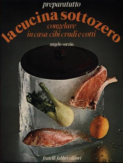 La cucina sottozero - Angelo Sorzo - copertina