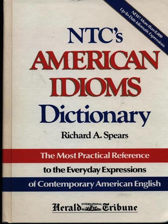NTC's American idioms dictionary - Richard A. Spears - copertina