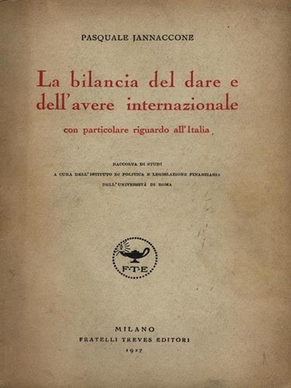 La bilancia del dare e dell'avere internazionale con particolare riguardo all'Italia - Pasquale Jannaccone - copertina