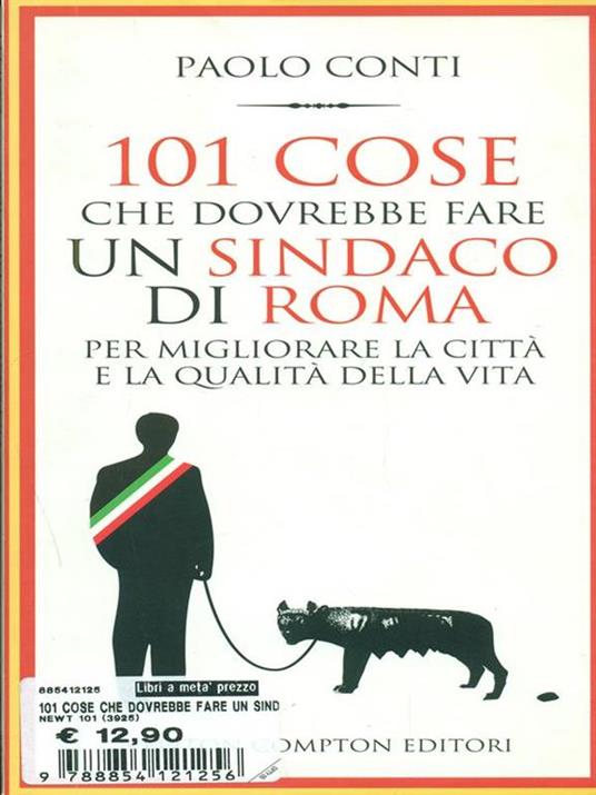 101 cose che dovrebbe fare un sindaco di Roma per migliorare la città e la qualità della vita - Paolo Conti - copertina