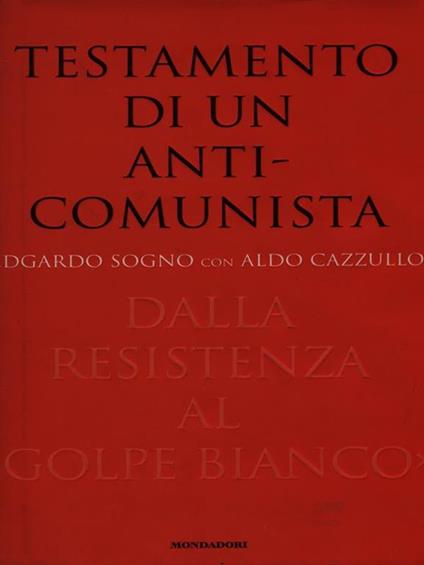 Testamento di un anticomunista - Sogno- Cazzullo - copertina