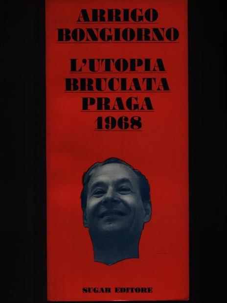 L' utopia bruciata Praga 1968 - Arrigo Bongiorno - 3