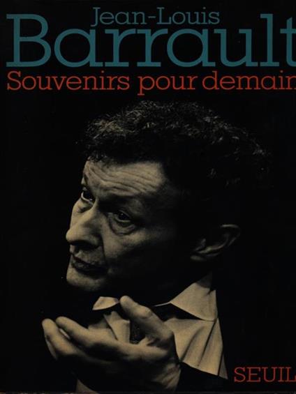 Souvenirs pour demain - Jean-Louis Barrault - copertina