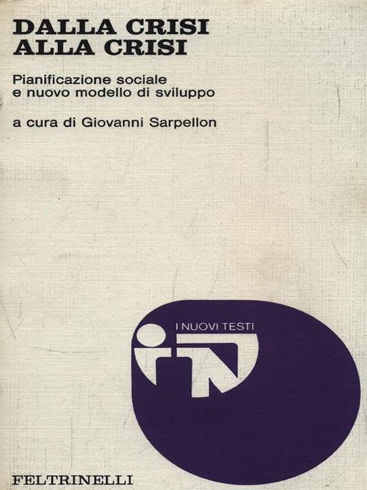 Dalla crisi alla crisi - Giovanni Sarpellon - copertina