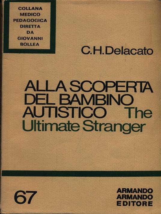 Alla scoperta del bambino autistico - Carl H. Delacato - copertina