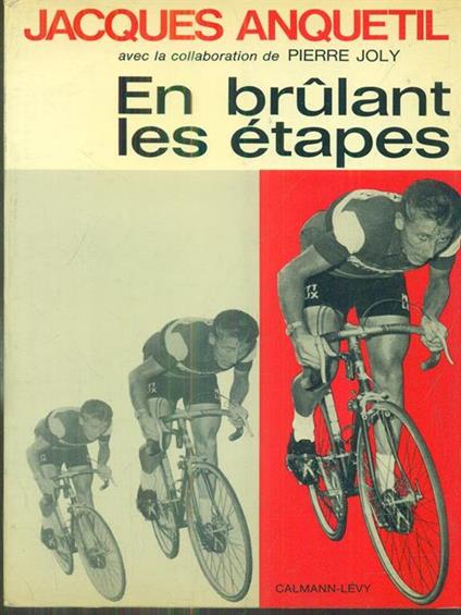 En Brulant les etapes - Jacques Anquetil - copertina