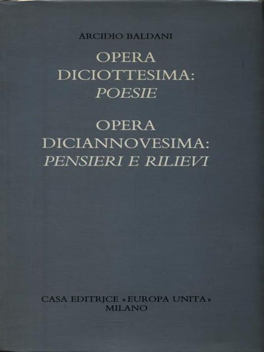 Opera diciottesima: Poesie. Opera diciannovesima: Pensieri e Rilievi - Arcidio Baldani - copertina