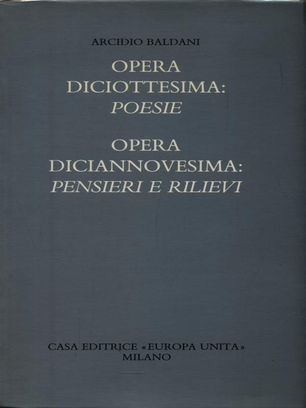 Opera diciottesima: Poesie. Opera diciannovesima: Pensieri e Rilievi