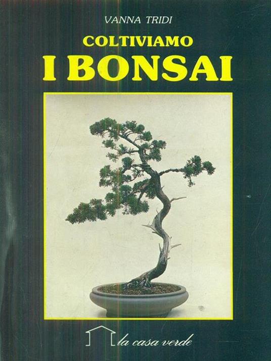 Coltiviamo i bonsai - Vanna Tridi - copertina