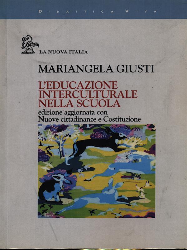 L' educazione interculturale nella scuola di base. Nuove cittadinanze e Costituzione
