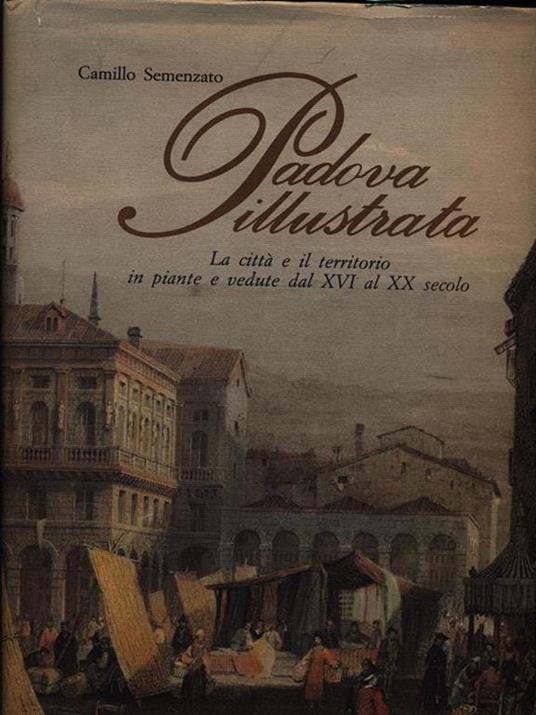 Padova illustrata - Camillo Semenzato - copertina