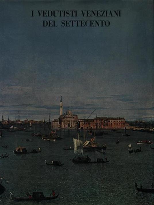 I vedutisti veneziani del Settecento - Pietro Zampetti - copertina