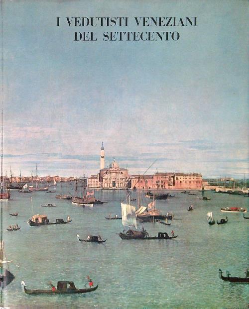 I vedutisti veneziani del Settecento