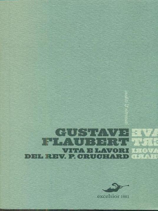 Vita e lavori del Reverendo padre Cruchard e altri scritti - Gustave Flaubert - copertina