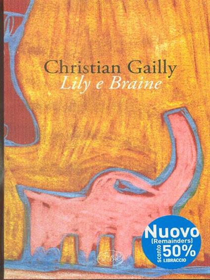 Lily e Braine - Christian Gailly - copertina