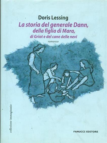 La storia del generale Dann, della figlia di Mara, di Griot e del cane delle nevi - Doris Lessing - copertina